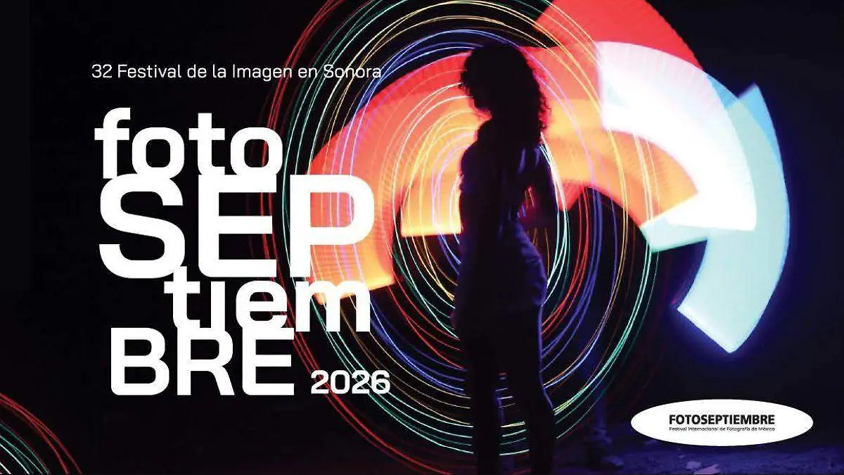 Fotoseptiembre 2026: llega la edición 32 del Festival de la Imagen en Sonora Fotoseptiembre 2026: llega la edición 32 del Festival de la Imagen en Sonora